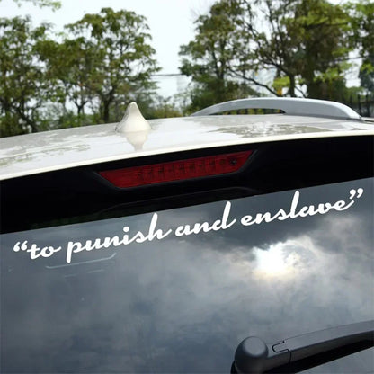 Car Stickers Vinyl Decal To Punish And Enslave Front Rear Windshield Dooration Window Creative Auto Styling Sticker Accessories