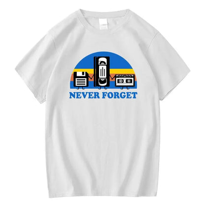 Never Forget Sarcastic Graphic Music Funny Printed Cotton Blend T-Shirt Men Loose Male Tshirt Casual Breathable Short Sleeve